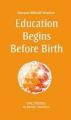 Education Begings Before Birth[Paperback]: Book by Omraam Mikhael Aivanhov