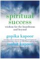 Spiritual Success : Wisdom for the Boardroom and Beyond (English) (Paperback): Book by Gopika Kapoor