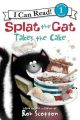 Splat the Cat Takes the Cake: Book by Rob Scotton