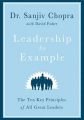Leadership by Example: The Ten Key Principles of All Great Leaders: Book by Sanjiv Chopra , David Fisher