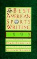 The Best American Sports Writing: 1995