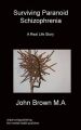 Surviving Paranoid Schizophrenia: Book by John Brown