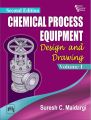 CHEMICAL PROCESS EQUIPMENT : DESIGN AND DRAWING (Volume I): Book by MAIDARGI SURESH C.