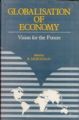 Globalisation of Economy: Vision For The Future (English) (Hardcover): Book by B. Mohanan