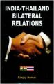 India Thailand Bilateral Relations: Book by Sanjay Kumar