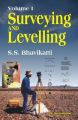 Surveying and Levelling: v. 1: Book by S.S. Bhavikatti