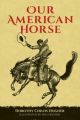 Our American Horse: Book by Dorothy Hogner