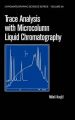 Trace Analysis with Microcolumn Liquid Chromatography: Book by Milos Krejci 