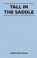 Tall in the Saddle: Book by Gordon Ray Young