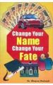 Change Your Name Change Your Fate English(PB): Book by Bhojraj Dwivedi