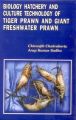 Biology Hatchery and Culture Technology of Tiger Prawn and Giant Freshwater Prawn: Book by Chakraborty, Chiranjib & Sadhu, A. K.