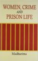 Women, Crime and Prison Life: Book by Madhurima
