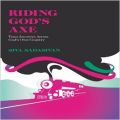 Riding God's Axe (English) (Paperback): Book by Siva Sadasivan