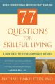 77 Questions for Skillful Living: A New Path to Extraordinary Health: Book by Michael Finkelstein
