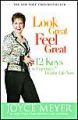 Look Great, Feel Great: 12 Keys to Enjoying a Healthy Life Now: Book by Joyce Meyer