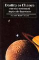 Destiny or Chance: Our Solar System and its Place in the Cosmos: Book by Stuart Ross Taylor