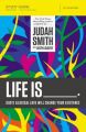 Life is _____ Study Guide: God's Illogical Love Will Change Your Existence: Book by Judah Smith