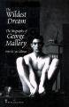 The Wildest Dream: The Biography of George Mallory: Book by Peter Gillman