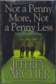NOT A PENNY MORE NOT A PENNY LESS (English) (Paperback): Book by Jeffrey Archer