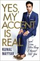 Yes, My Accent Is Real: Book by Kunal Nayyar