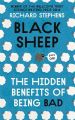 Black Sheep: The Hidden Benefits of Being Bad (Paperback): Book by Richard Stephens