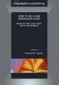 How to be a Law Professor Guide: From Getting That First Job to Retirement: Book by Ronald W. Eades