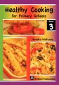Healthy Cooking for Primary Schools 3: Book by Sandra Mulvany