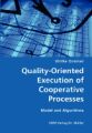 Quality-oriented Execution of Cooperative Processes- Model and Algorithms: Book by Ulrike Greiner