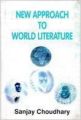 New Approach To World Literature (English) 1st Edition: Book by Sanjay Choudhary