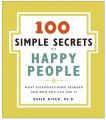 100 Simple Secrets of Happy People: What Scientists Have Learned and How You Can Use It: Book by David Niven