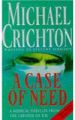 A Case of Need: Michael Crichton Writing as Jeffery Hudson: Book by Jeffrey Hudson