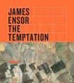 James Ensor: The Temptation of Saint Anthony: Book by Susan Marie Canning