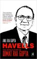 Havells: The Untold Story of Qimat Rai Gupta: Book by Anil Rai Gupta