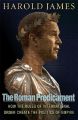 The Roman Predicament: How the Rules of International Order Create the Politics of Empire: Book by Harold James