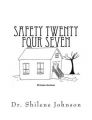 Safety Twenty Four Seven: Based on a True Story: Book by Dr Shilene Johnson