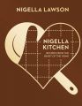 Nigella Kitchen: Recipes from the Heart of the Home (Nigella Collection): Book by Nigella Lawson