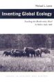 Inventing Global Ecology: Tracking the Biodiversity Ideal in India, 1947-1997: Book by Michael L. Lewis (Assistant Professor of History, Salisbury University, Maryland, USA)