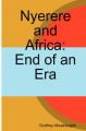 Nyerere and Africa: End of an Era: Book by Godfrey, Mwakikagile