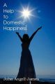 A Help to Domestic Happiness: Book by John Angell James