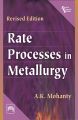 Rate Processes in Metallurgy: Book by A.K. Mohanty