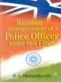 Random Reminiscences of A Police Officer Under Two Flags: Book by D.G. Bhattacharya