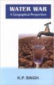 Water War: A Geographical Perspectives (English) 1st Edition: Book by K P Singh