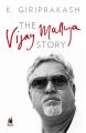 The Vijay Mallya Story (English) (Paperback): Book by K. Giriprakash