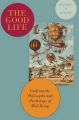 The Good Life: Unifying the Philosophy and Psychology of Well-Being: Book by Michael Bishop