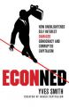 ECONned: How Unenlightened Self Interest Damaged Democracy and Corrupted Capitalism: Book by Yves Smith
