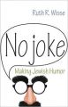 No Joke: Making Jewish Humor: Book by Ruth R. Wisse
