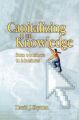 Capitalizing on Knowledge: From E-business to K-business: Book by David Skyrme