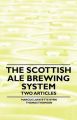 The Scottish Ale Brewing System - Two Articles: Book by Marcus Lafayette Byrn