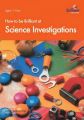 How to be Brilliant at Science Investigations: Book by Colin Hughes