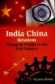 India China Relations: Changing Profile In The 21St Century: Book by Y. Yagama Raddy